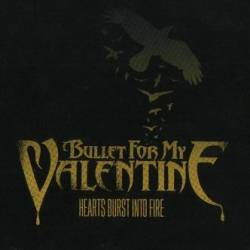 Bullet For My Valentine : Hearts Burst into Fire